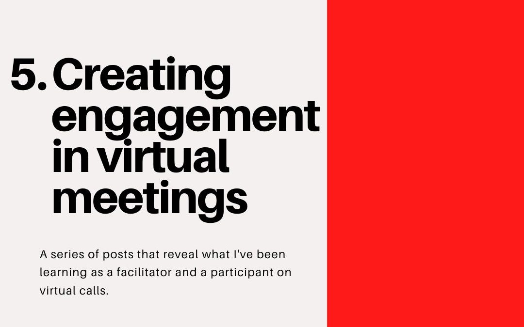 How to create engagement in virtual meetings – Virtual Facilitation #5